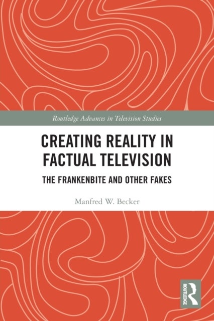 Bilde av Creating Reality In Factual Television Av Manfred W. Becker