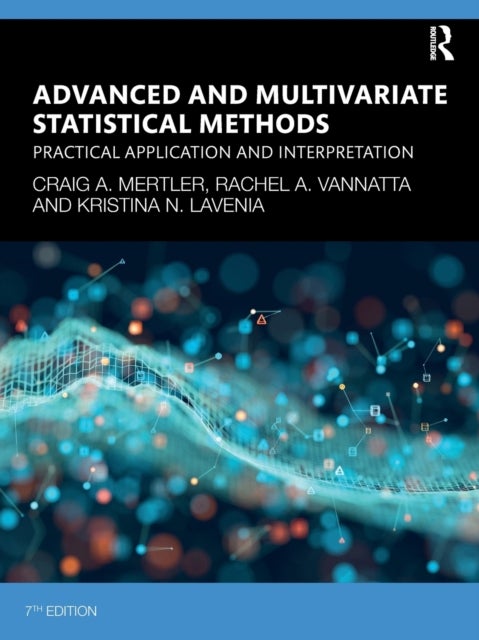 Bilde av Advanced And Multivariate Statistical Methods Av Craig A. (arizona State University Usa) Mertler