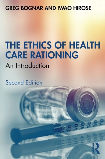 Bilde av The Ethics Of Health Care Rationing Av Greg Bognar, Iwao (mcgill University Canada) Hirose