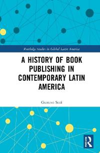 Bilde av A History Of Book Publishing In Contemporary Latin America Av Gustavo Sora