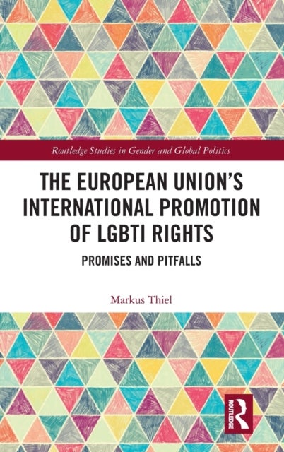 Bilde av The European Union¿s International Promotion Of Lgbti Rights Av Markus (florida International University Usa) Thiel