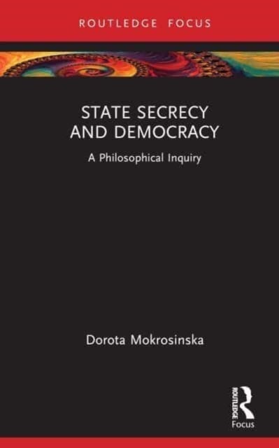 Bilde av State Secrecy And Democracy Av Dorota (leiden University Netherlands) Mokrosinska