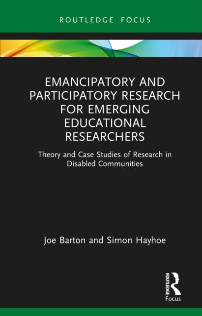 Bilde av Emancipatory And Participatory Research For Emerging Educational Researchers Av Joe Barton, Simon (university Of Bath Uk) Hayhoe