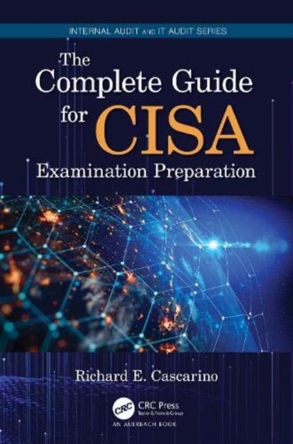 Bilde av The Complete Guide For Cisa Examination Preparation Av Richard E. Cascarino