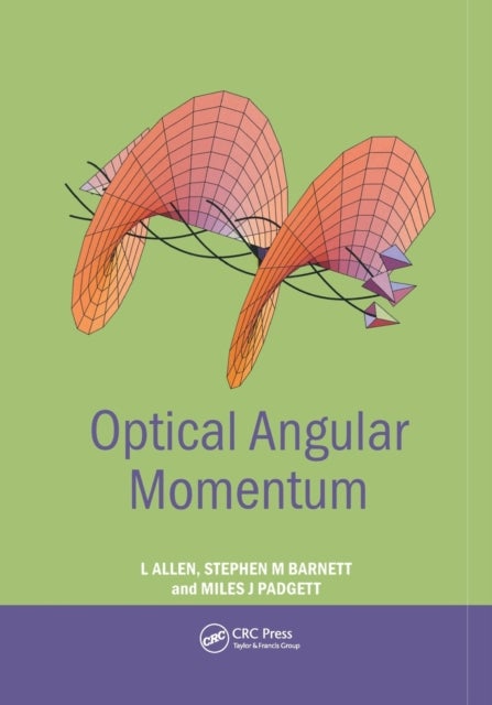 Bilde av Optical Angular Momentum Av L. Allen, Stephen M. (university Of Strathclyde Scotland Uk) Barnett, Miles J. (university Of Glasgow Uk Formerly Of The U
