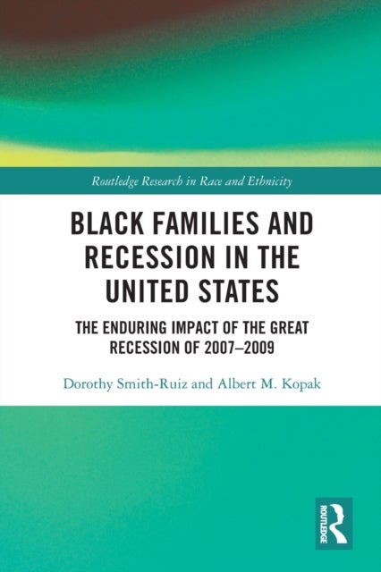 Bilde av Black Families And Recession In The United States Av Dorothy (university Of North Carolina Usa) Smith-ruiz, Albert M. (western Carolina University Usa