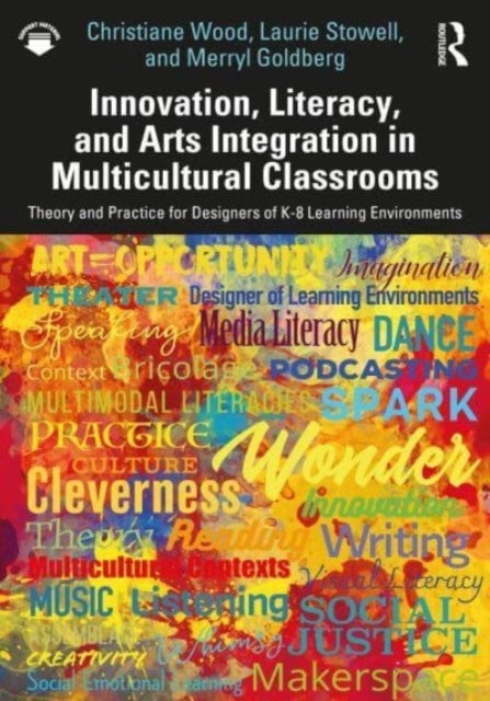 Bilde av Innovation, Literacy, And Arts Integration In Multicultural Classrooms Av Christiane Wood, Laurie Stowell, Merryl Goldberg