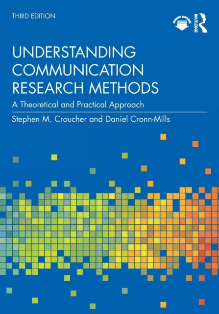 Bilde av Understanding Communication Research Methods Av Stephen M. (massey University New Zealand) Croucher, Daniel (minnesota State University Usa) Cronn-mil