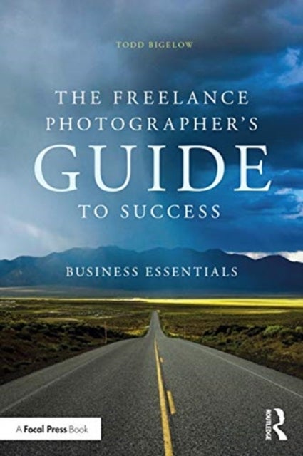 Bilde av The Freelance Photographer¿s Guide To Success Av Todd Bigelow