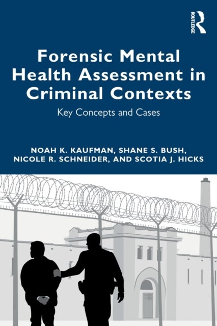 Bilde av Forensic Mental Health Assessment In Criminal Contexts Av Noah K Kaufman, Shane S Bush, Nicole R. Schneider, Scotia J. Hicks