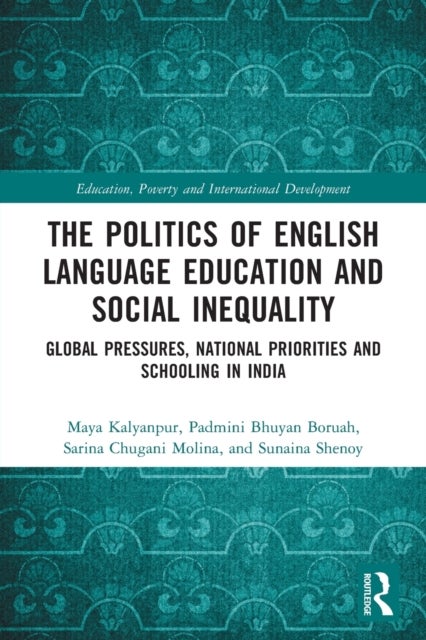 Bilde av The Politics Of English Language Education And Social Inequality Av Maya (university Of San Diego Usa) Kalyanpur, Bh