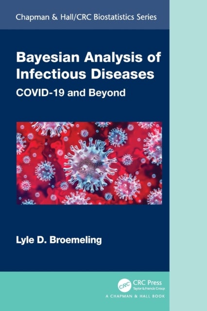 Bilde av Bayesian Analysis Of Infectious Diseases Av Lyle D. (broemeling And Associates Inc. Usa.) Broemeling