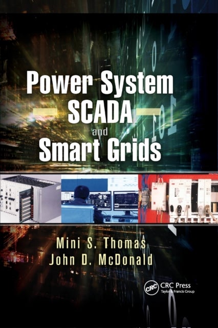 Bilde av Power System Scada And Smart Grids Av Mini S. (jamia Millia Islamia New Delhi India) Thomas, John Douglas (ge Energy Management - Digital Energy Atlan