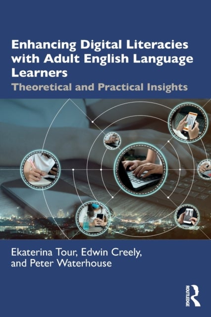 Bilde av Enhancing Digital Literacies With Adult English Language Learners Av Ekaterina Tour, Edwin (monash University Creely