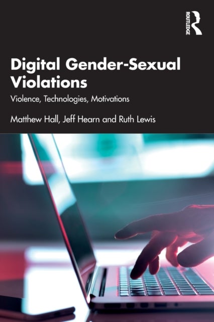 Bilde av Digital Gender-sexual Violations Av Matthew Hall, Jeff (hanken School Of Economics Finland) Hearn, Ruth Lewis