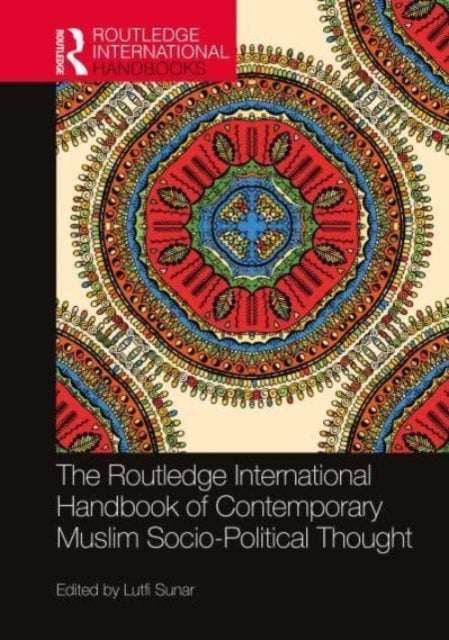 Bilde av The Routledge International Handbook Of Contemporary Muslim Socio-political Thought