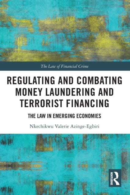 Bilde av Regulating And Combating Money Laundering And Terrorist Financing Av Nkechikwu (nkechikwu Valerie Azinge-egbiri Is Senior Lecturer University Of Linco