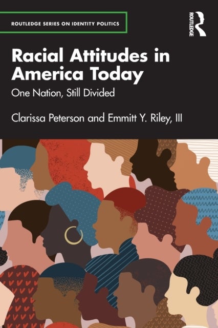 Bilde av Racial Attitudes In America Today Av Clarissa (depauw University Usa) Peterson, Iii Emmitt Y. (depauw University Usa) Riley
