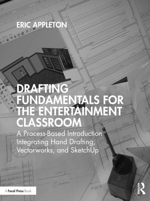 Bilde av Drafting Fundamentals For The Entertainment Classroom Av Eric Appleton