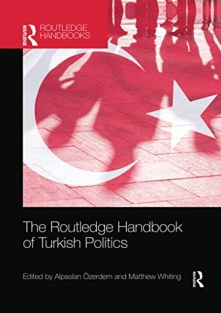 Bilde av The Routledge Handbook Of Turkish Politics