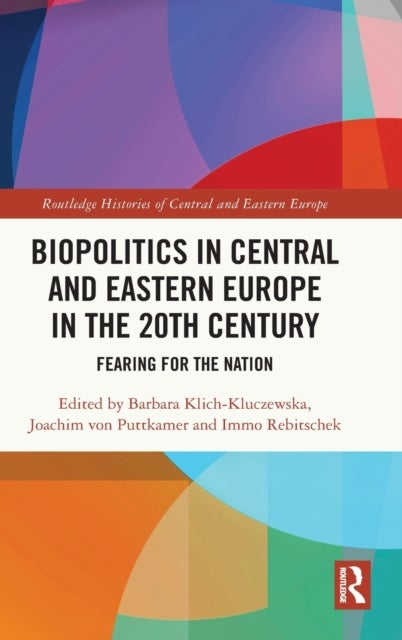 Bilde av Biopolitics In Central And Eastern Europe In The 20th Century