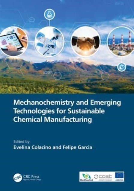Bilde av Mechanochemistry And Emerging Technologies For Sustainable Chemical Manufacturing
