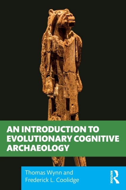 Bilde av An Introduction To Evolutionary Cognitive Archaeology Av Thomas Wynn, Frederick L. Coolidge