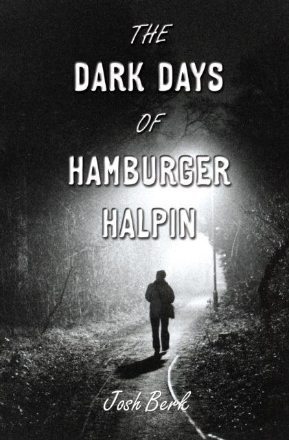 Bilde av The Dark Days Of Hamburger Halpin Av Josh Berk