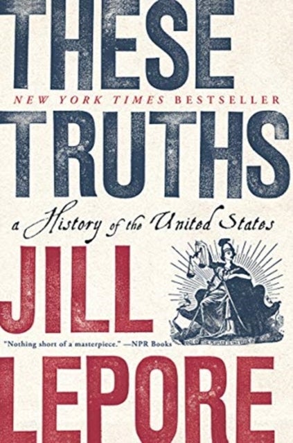 Bilde av These Truths Av Jill (harvard University) Lepore