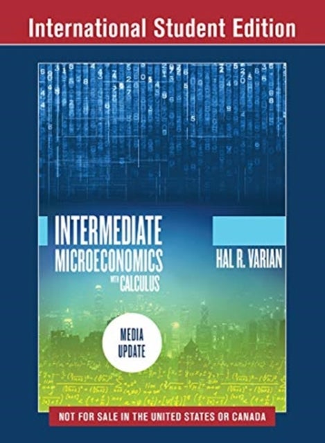 Bilde av Intermediate Microeconomics With Calculus: A Modern Approach Av Hal R. (university Of California Berkeley) Varian
