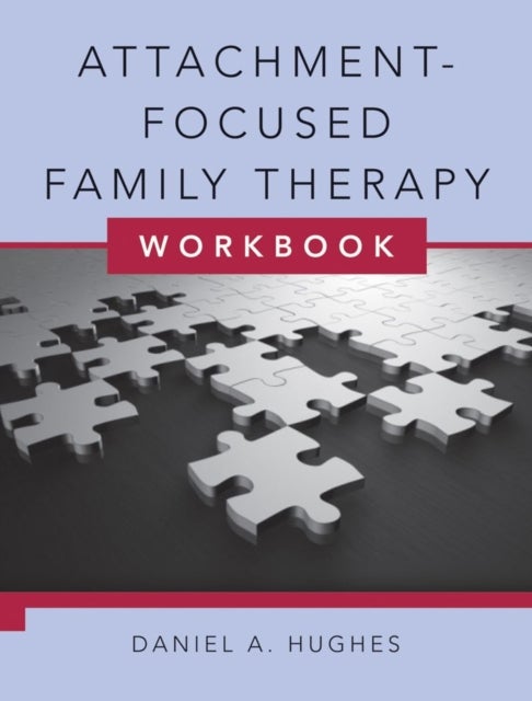 Bilde av Attachment-focused Family Therapy Workbook Av Daniel A. (dyadic Developmental Psychotherapy Institute) Hughes