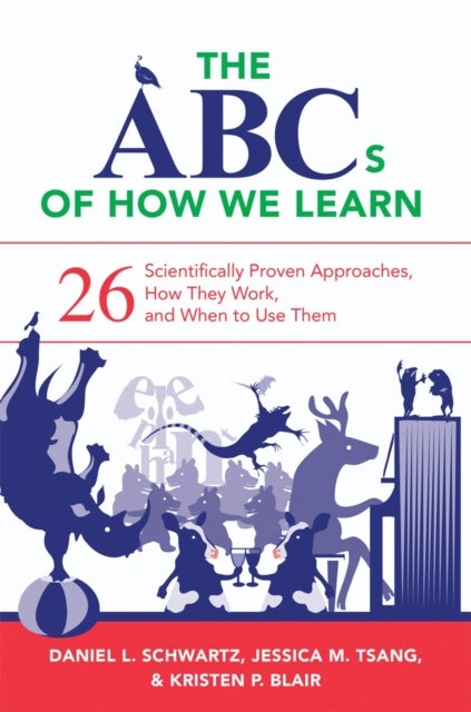 Bilde av The Abcs Of How We Learn Av Daniel L. (stanford University Graduate School Of Education) Schwartz, Jessica M. Tsang, Kristen P. (stanford University)
