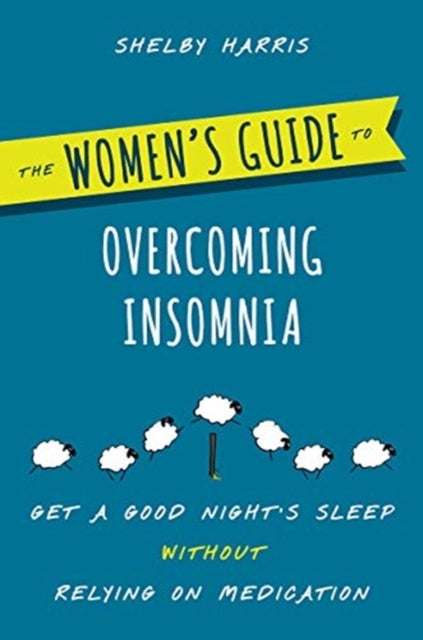 Bilde av The Women&#039;s Guide To Overcoming Insomnia Av Shelby Harris