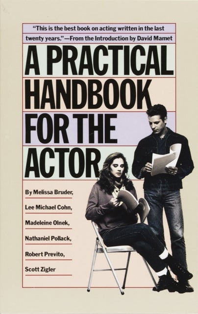 Bilde av A Practical Handbook For The Actor Av Melissa Bruder, Lee Michael Cohn, Madeleine Olnek, Nathaniel Pollack, Robert Previto, Scott Zigler