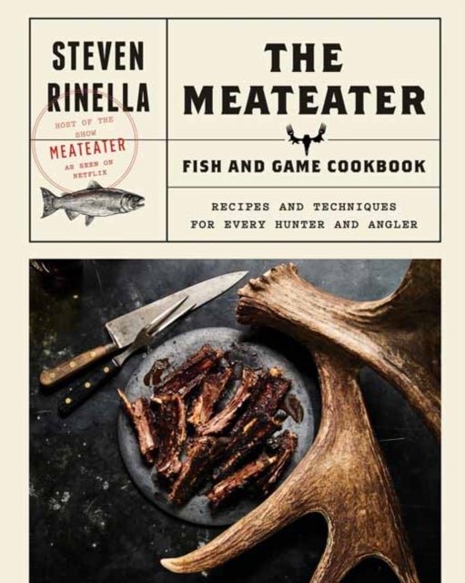 Bilde av The Meateater Fish And Game Cookbook Av Steven Ridella