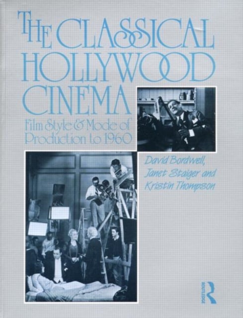 Bilde av The Classical Hollywood Cinema Av David Bordwell, Janet Staiger, Kristin Thompson