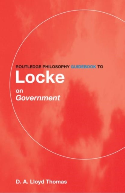 Bilde av Routledge Philosophy Guidebook To Locke On Government Av David Lloyd Thomas