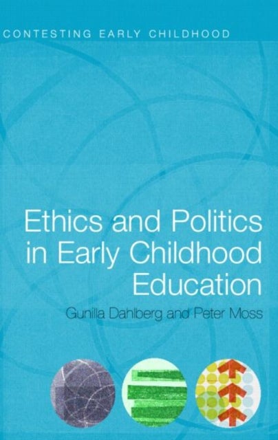 Bilde av Ethics And Politics In Early Childhood Education Av Gunilla Dahlberg, Peter Moss