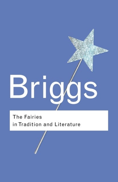 Bilde av The Fairies In Tradition And Literature Av Katharine Briggs