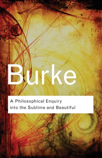 Bilde av A Philosophical Enquiry Into The Sublime And Beautiful Av Edmund Burke