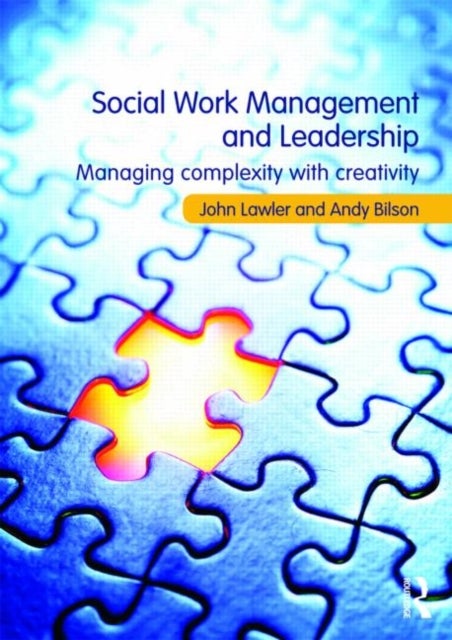 Bilde av Social Work Management And Leadership Av John Lawler, Andy (university Of Central Lancashire Uk) Bilson