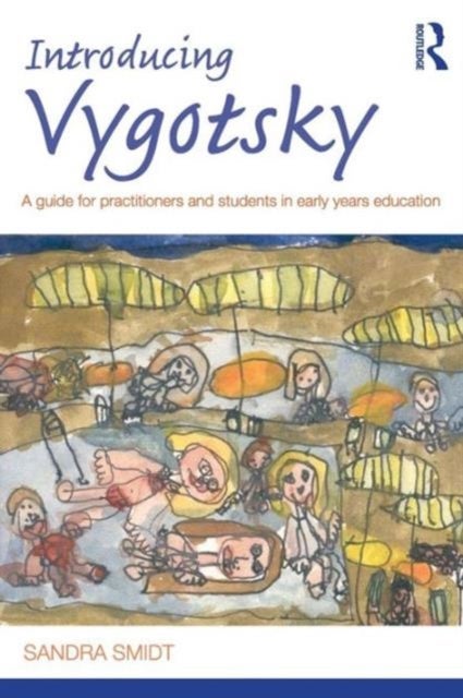 Introducing Vygotsky A Guide for Practitioners and Students in