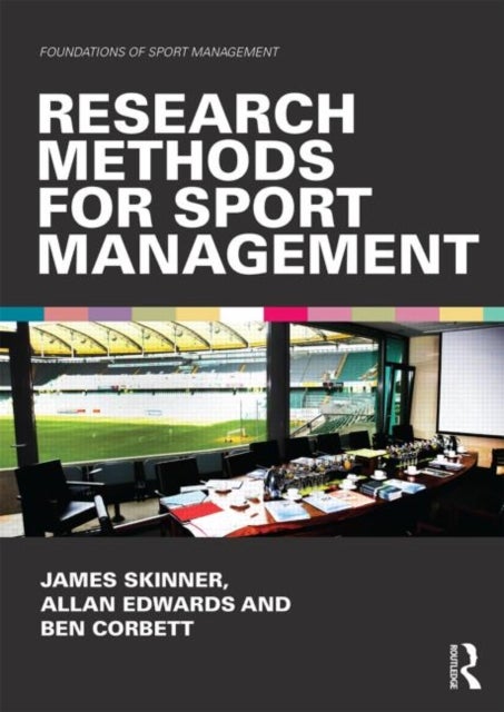 Bilde av Research Methods For Sport Management Av James (loughborough University London Uk) Skinner, Allan (griffith University Australia) Edwards, Ben Corbett