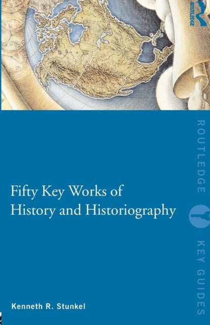 Bilde av Fifty Key Works Of History And Historiography Av Kenneth Stunkel