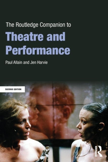 Bilde av The Routledge Companion To Theatre And Performance Av Paul (university Of Kent Uk) Allain, Jen Harvie