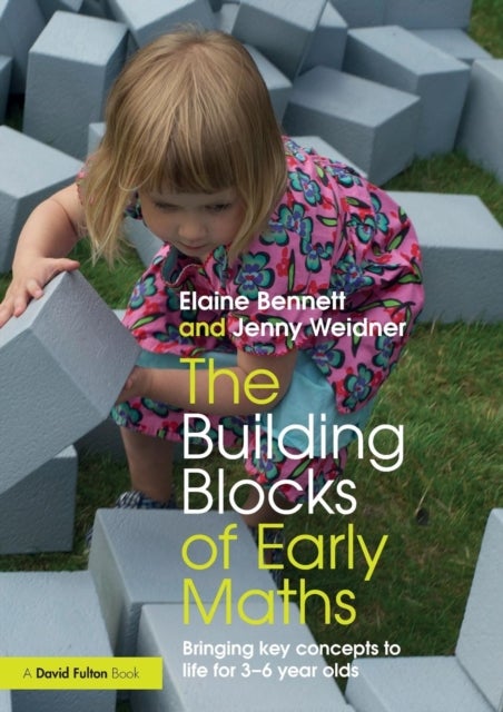 Bilde av The Building Blocks Of Early Maths Av Elaine (friars Primary School Uk) Bennett, Jenny (earls Hall Infant School Uk) Weidner