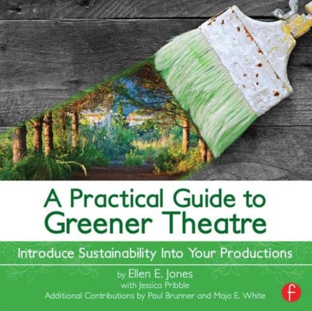 Bilde av A Practical Guide To Greener Theatre Av Ellen (usa) Jones