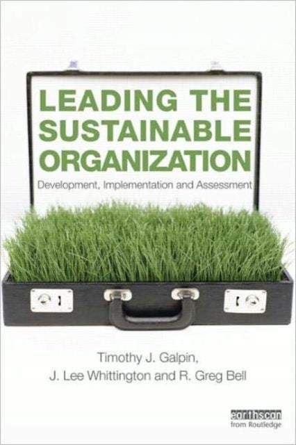 Bilde av Leading The Sustainable Organization Av Tim Galpin, J. Lee Whittington, Greg Bell