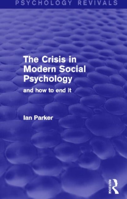 Bilde av The Crisis In Modern Social Psychology (psychology Revivals) Av Ian (discourse Unit Uk) Parker