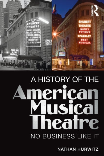 Bilde av A History Of The American Musical Theatre Av Nathan Hurwitz